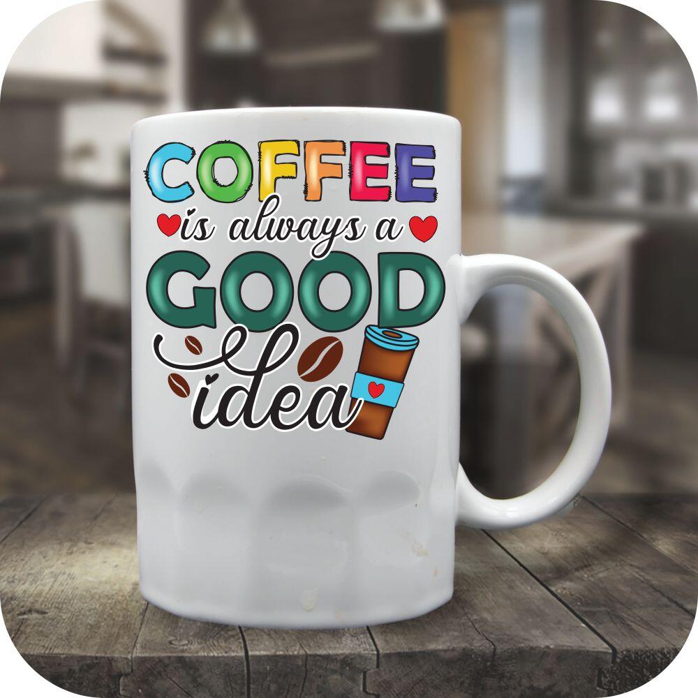 Coffee Is Always A Good Idea - Image 6
