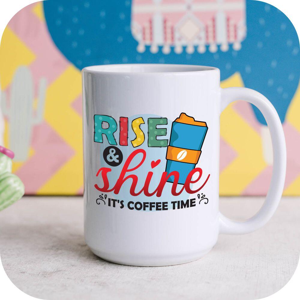 Rise And Shine Its Coffee Time - Image 7