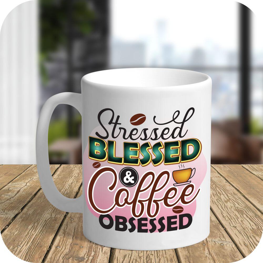 Stressed Blessed And Coffee Obsessed - Image 8