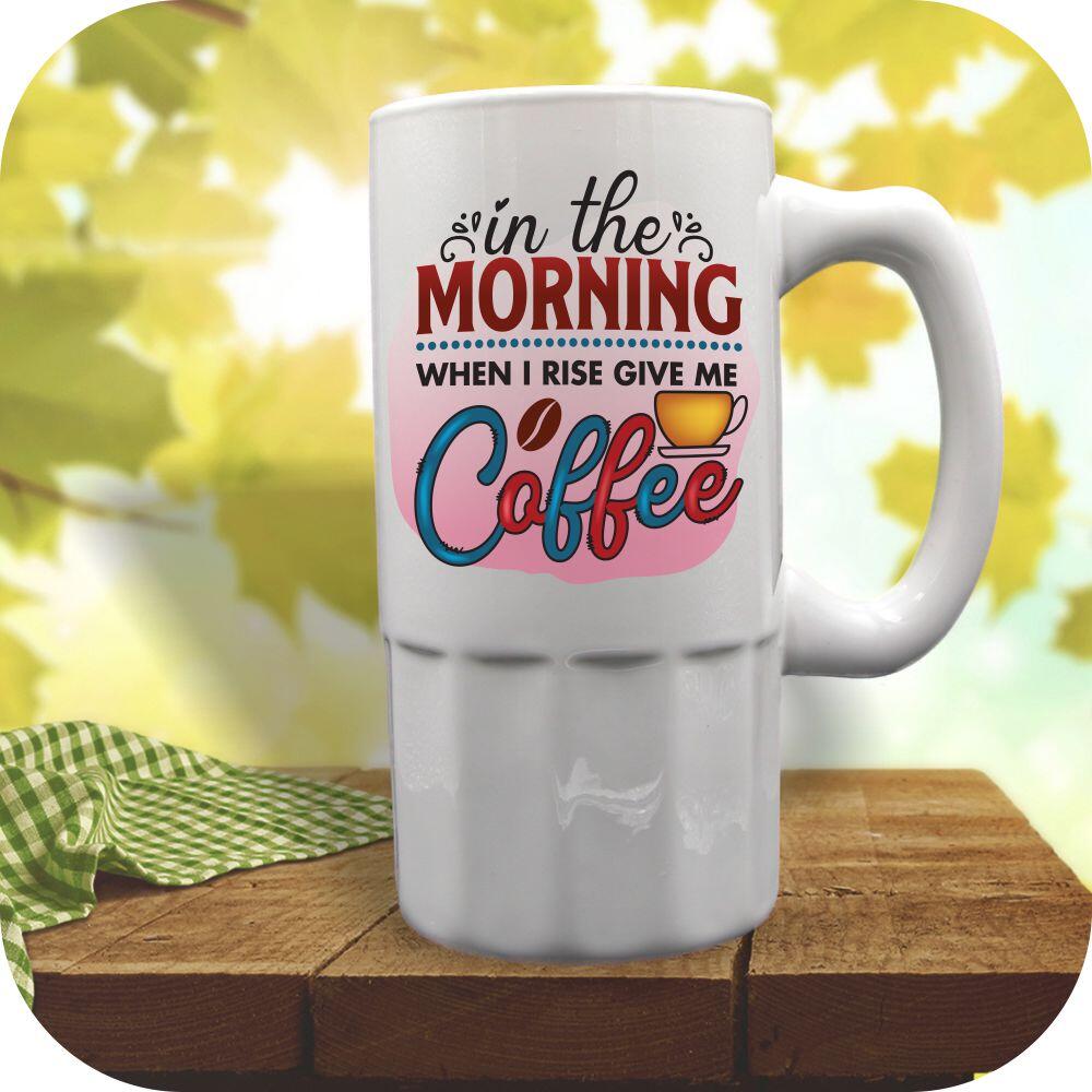 In The Morning When I Rise Give Me Coffee - Image 5