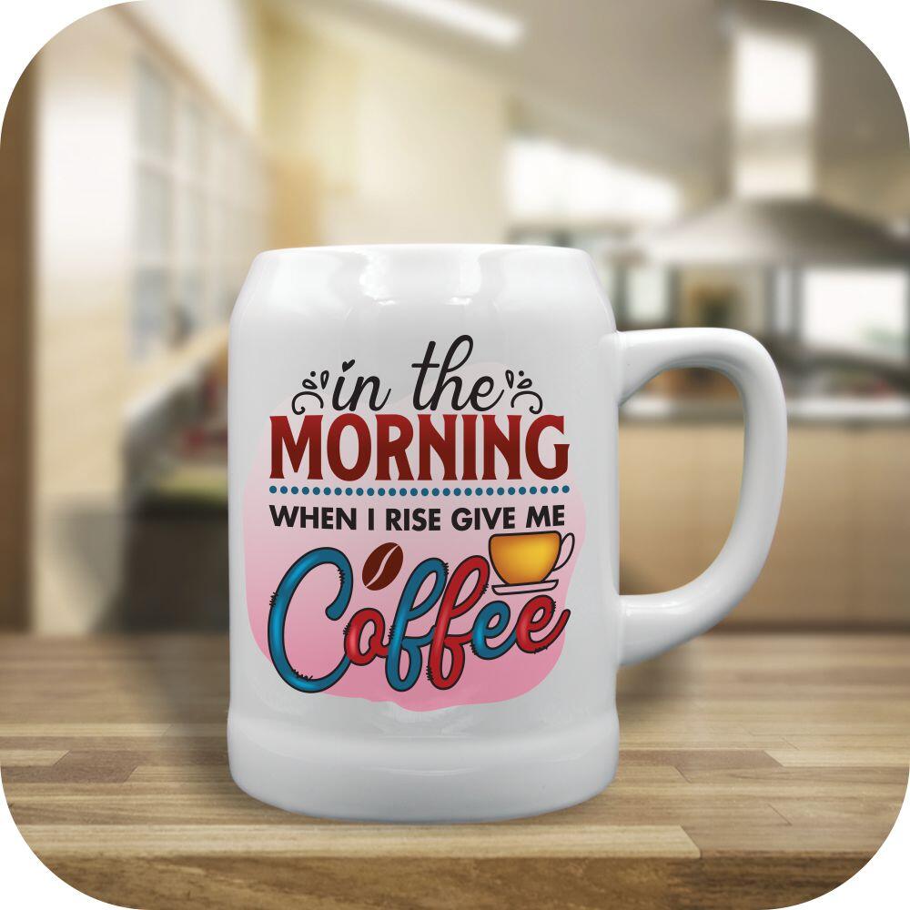 In The Morning When I Rise Give Me Coffee - Image 3