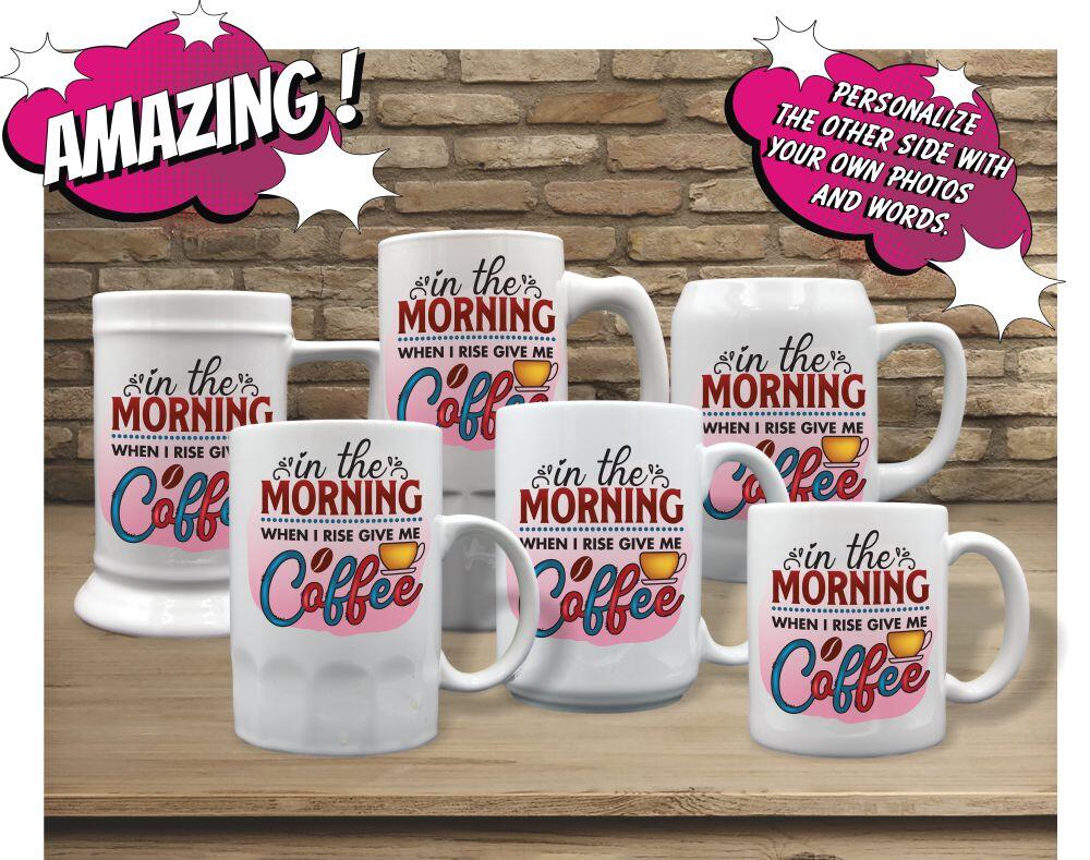 In The Morning When I Rise Give Me Coffee - Image 2