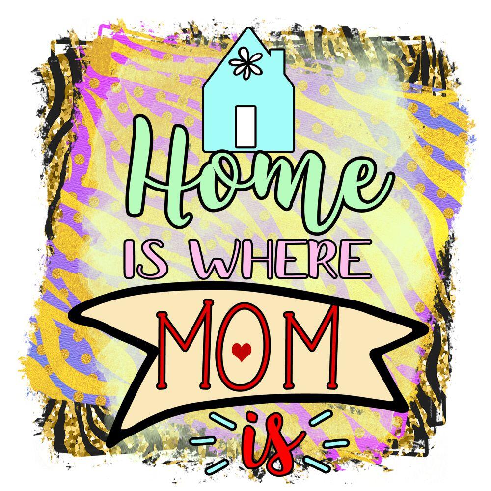 Home Is Where Mom Is