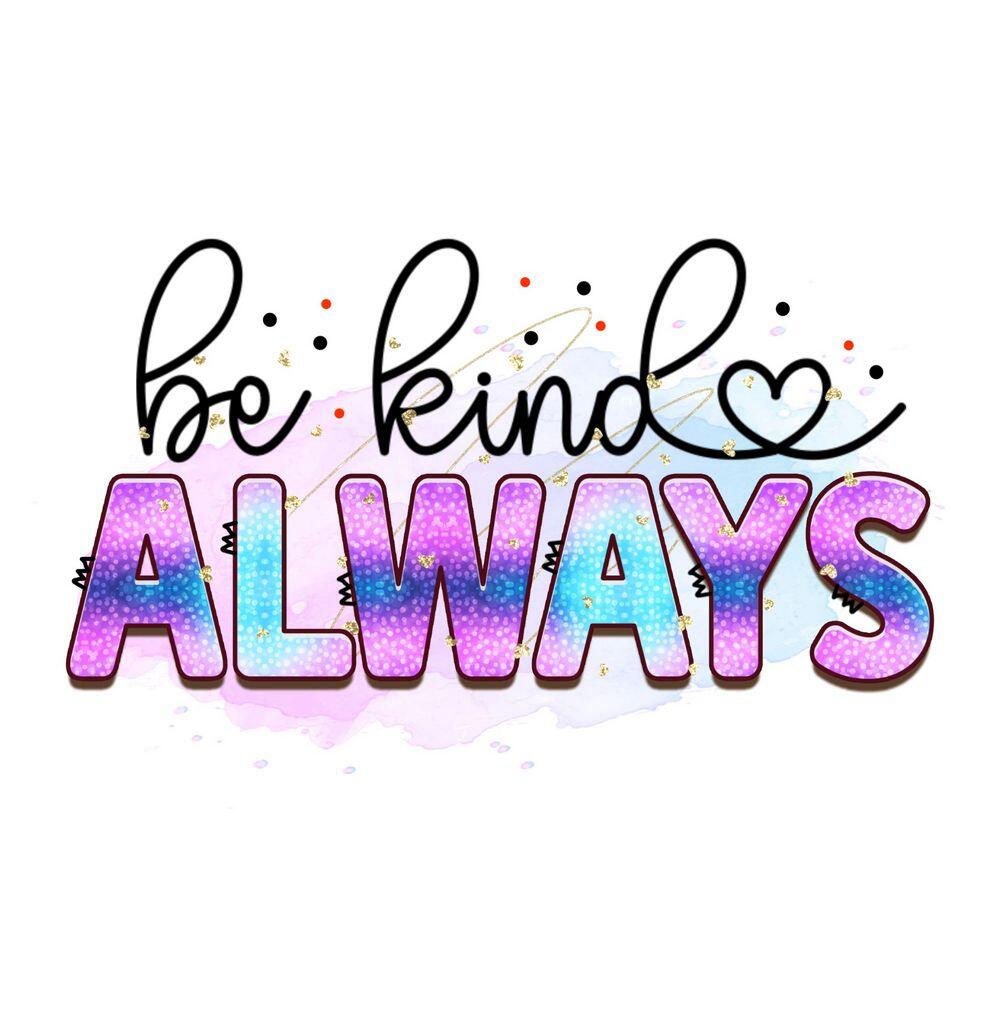 Be Kind Always