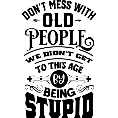 Don't mess with old people...