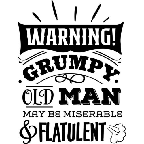 Warning grumpy old man