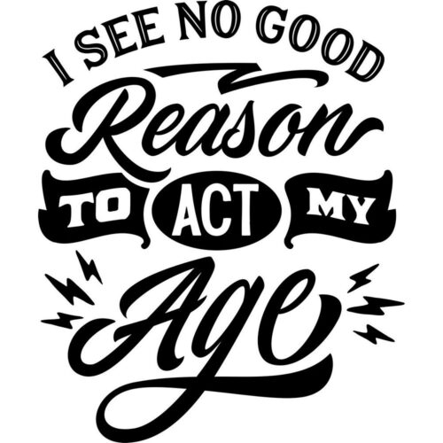 Why Act My Age?