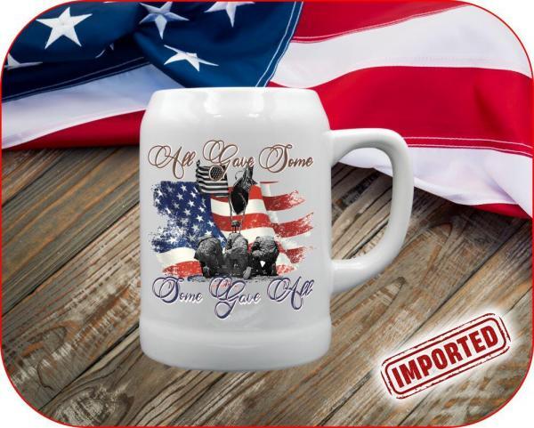 patriotism quotes on a 22oz Tankard | All Gave Some, Some Gave All