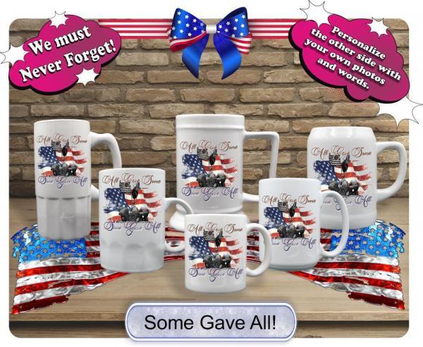 patriotism quotes in a Mug group | All Gave Some, Some Gave All