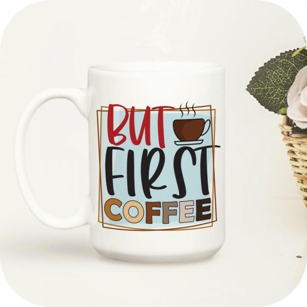 But First Coffee - Image 7