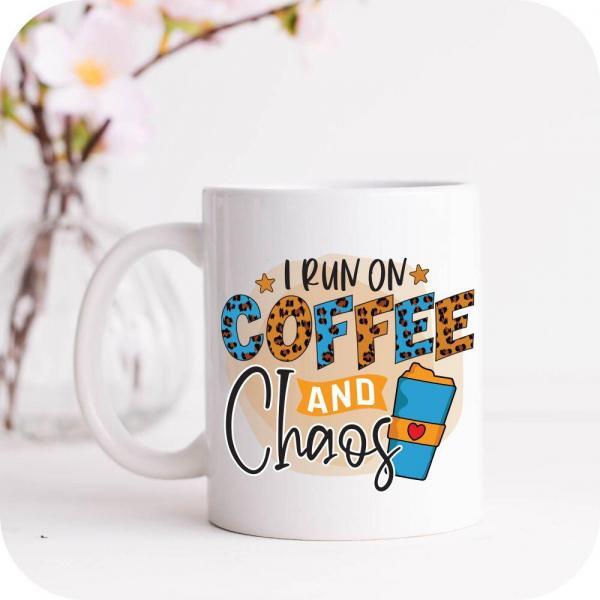 I Run On Coffee And Chaos - Image 8