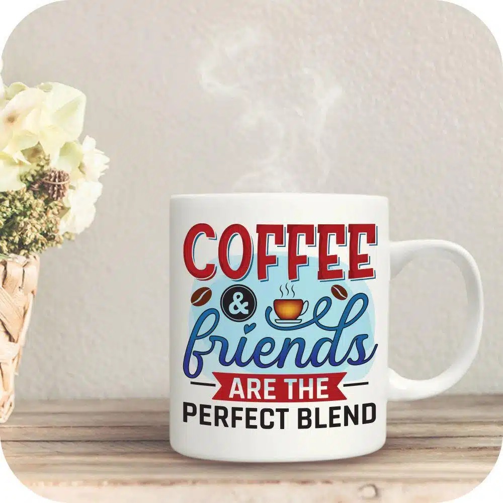 Coffee And Friends Are The Perfect Blend - Image 8