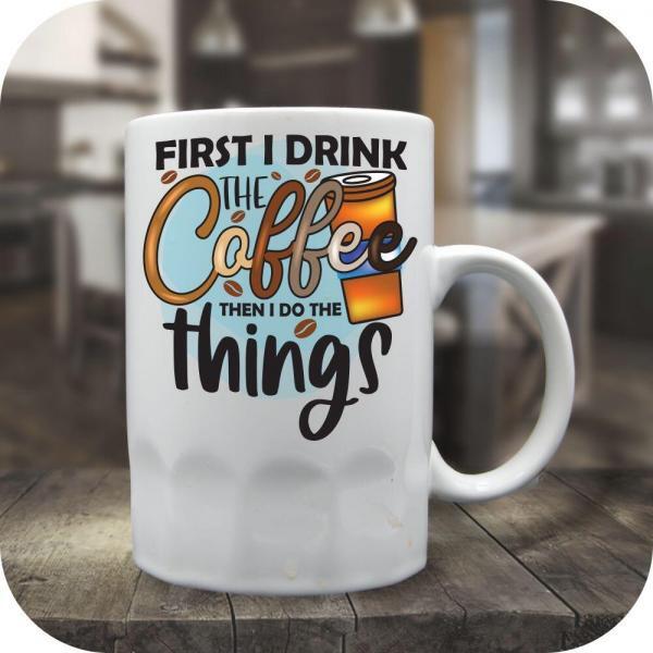 First I Drink The Coffee Then I Do The Things - Image 6