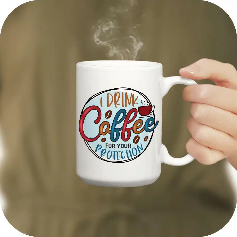 I Drink Coffee For Your Protection - Image 7