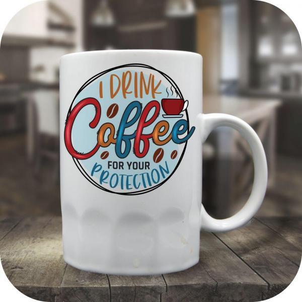 I Drink Coffee For Your Protection - Image 6