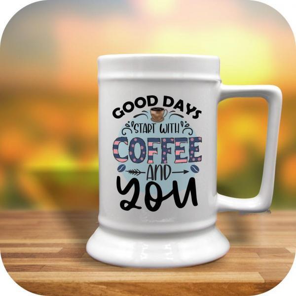 Good Days Start With Coffee And You - Image 4