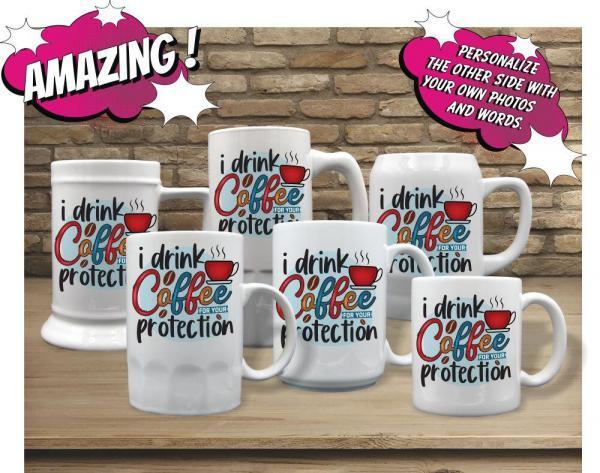 I Drink Coffee For Your Protection - Image 2