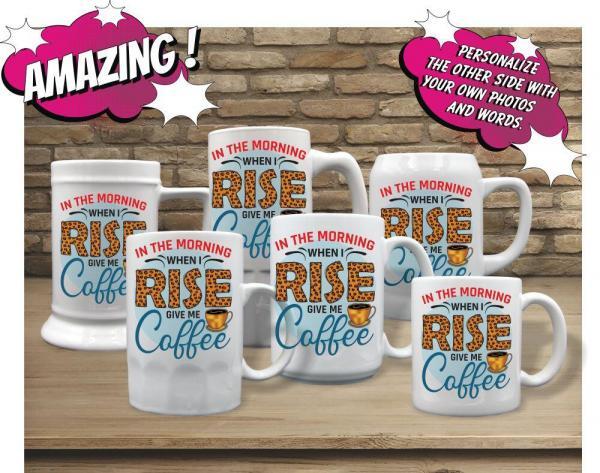In The Morning When I Rise Give Me Coffee - Image 2