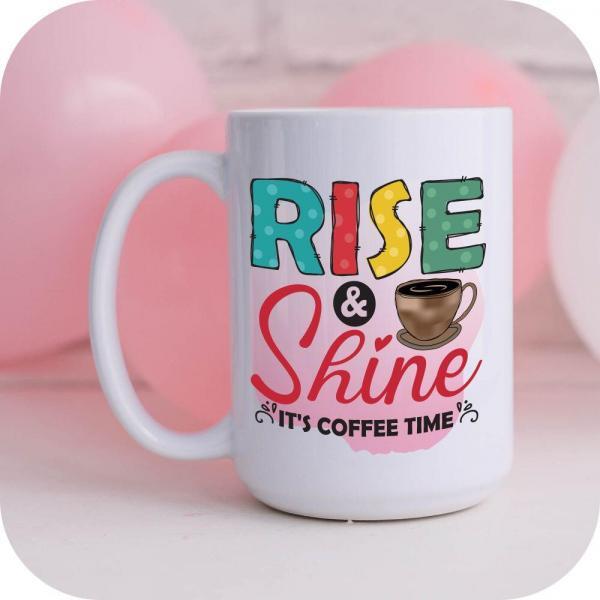 Rise And Shine Its Coffee Time - Image 7