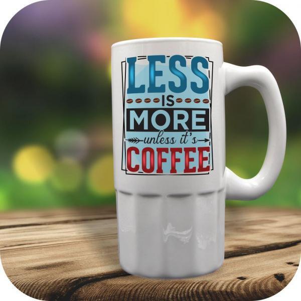 Less Is More Unless Its Coffee - Image 5