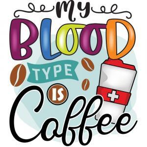 My Blood Type Is Coffee