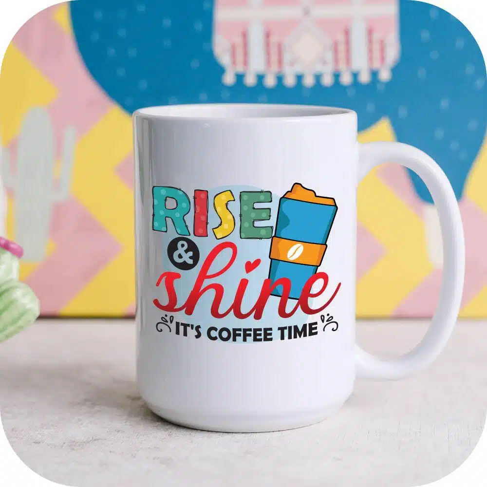 Rise And Shine Its Coffee Time - Image 7