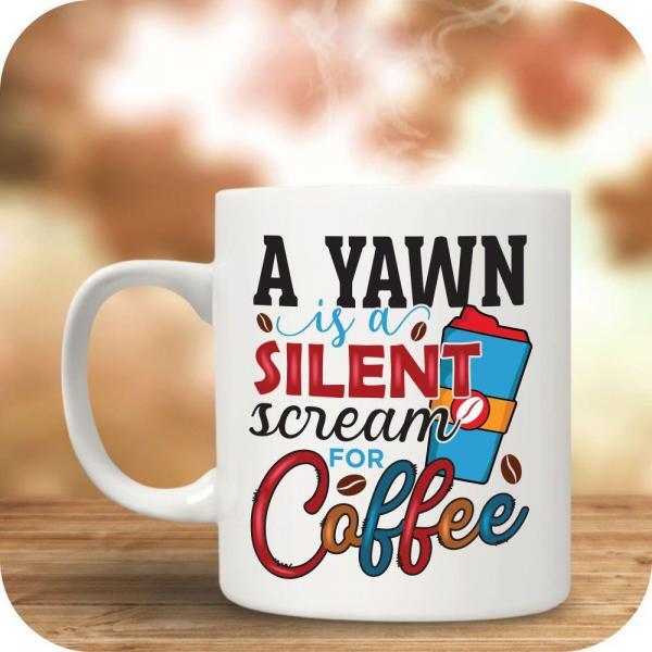 A Yawn Is A Silent Scream For Coffee - Image 8