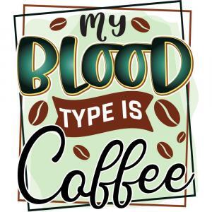 My Blood Type Is Coffee