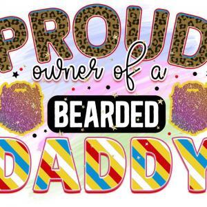 Proud Owner Of A Bearded Daddy