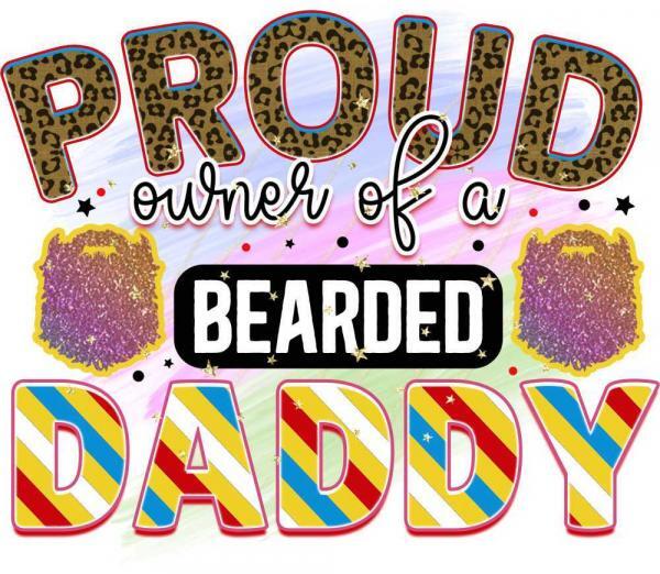 Proud Owner Of A Bearded Daddy