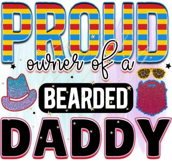 Proud Owner Of A Bearded Daddy II