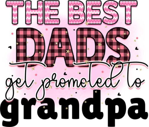 The Best Dada get promoted to grandpa