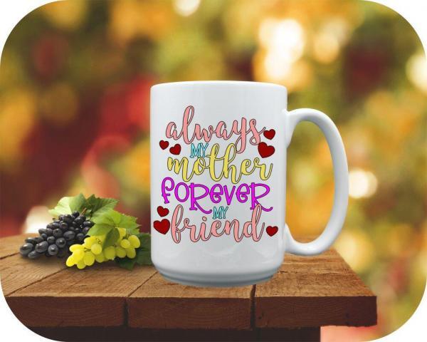 Always Mother 15oz mug you can personalize