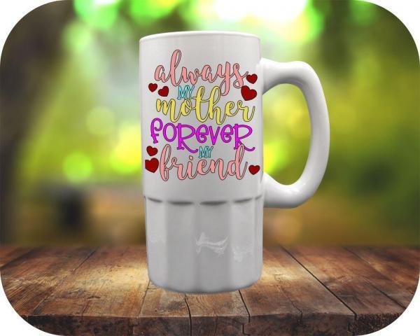 Always Mother 18oz Beer mug you can personalize