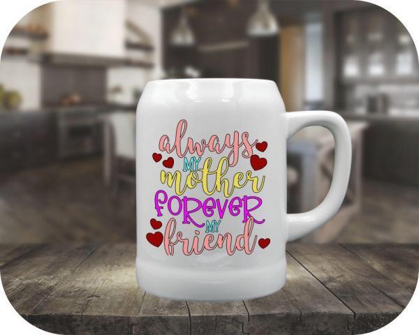 Always Mother 22oz Tankard you can personalize