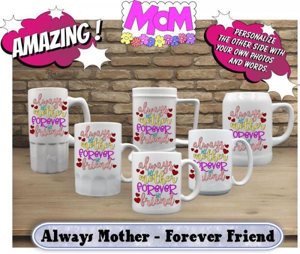 Always Mother Friend Forever Mug group