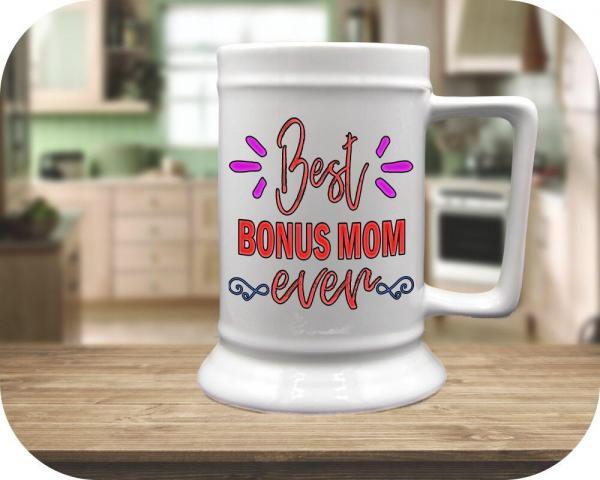 Best BONUS MOM Ever on 16oz flared Bottom Beer stein