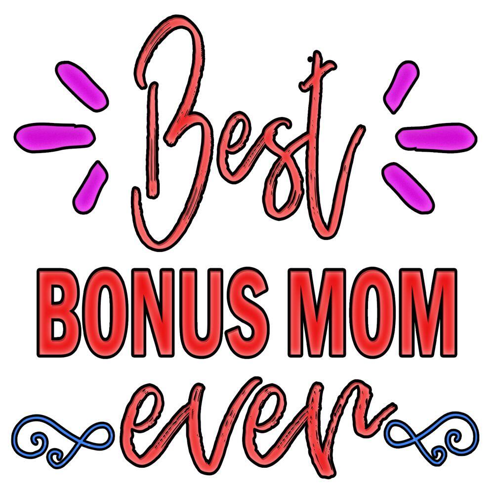 Best BONUS MOM Ever print you can personalize