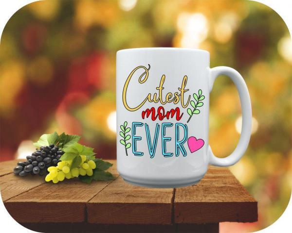 Display 15oz mug with Cutest mom Ever
