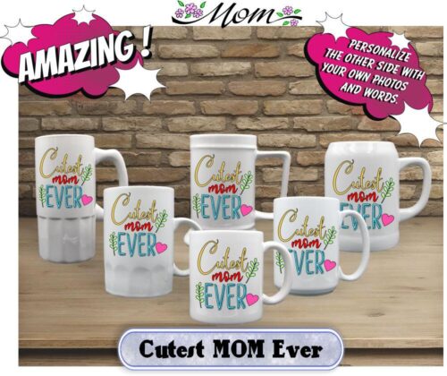 Display group of mugs with Cutest mom Ever printed