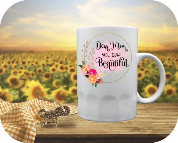 Dear Mom, You Are Beautiful 16oz Root Beer mug