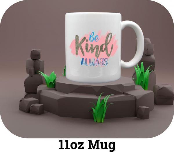 11oz mug with motivation quote be kind
