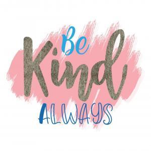 Be Kind Always Saying