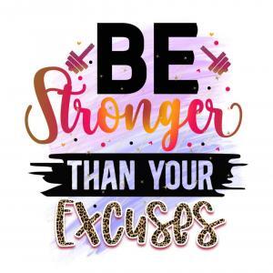 Be Stronger Than Excuses