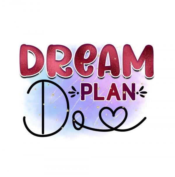Dream Plan Do