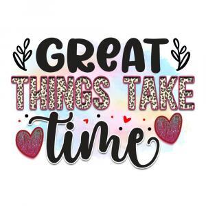 Great Things Take Time