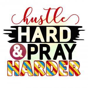 Hustle Hard…