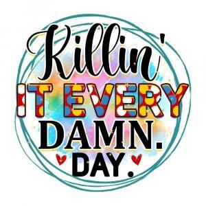 Killin’ it Every Day