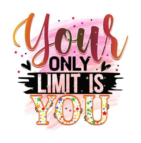 Your Only Limit…
