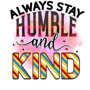 Always Stay Humble
